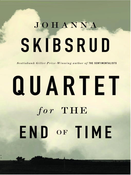 Title details for Quartet for the End of Time by Johanna Skibsrud - Wait list